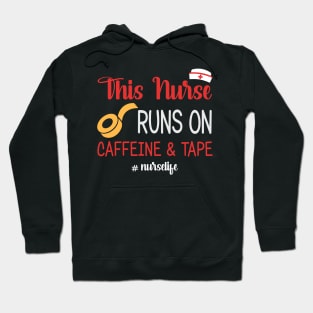 This Nurse Runs On Caffeine And Tape Hoodie